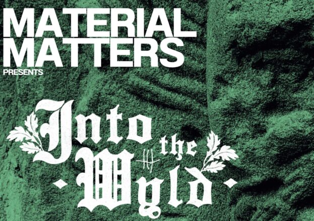 Graphic text reads Material Matters presents Into The Wyld a Journey into Arthuriana. All text is white, background is a green moss in which the outline of an ancient-looking caved man's face can be made out