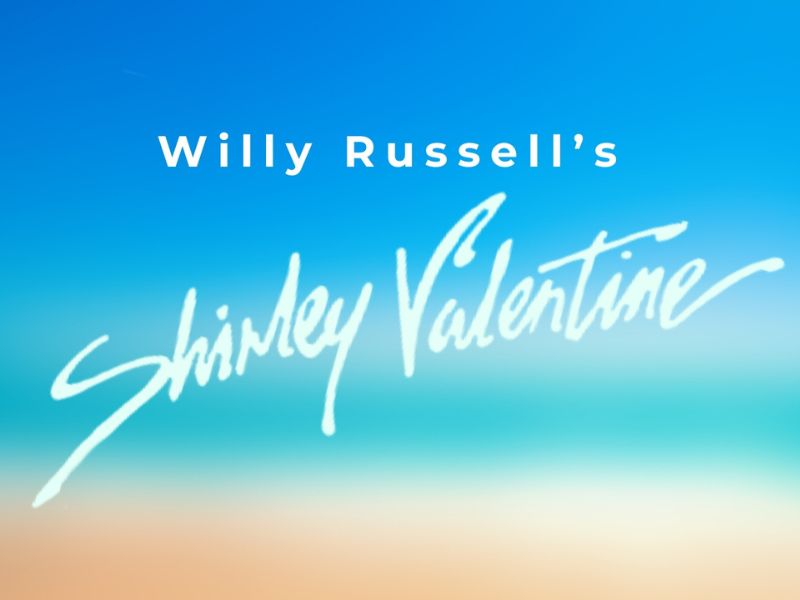 Willy Russell's Shirley Valentine